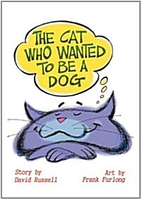 The Cat Who Wanted to Be a Dog (Paperback)