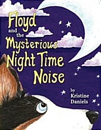 Floyd and the Mysterious Night Time Noise (Paperback)