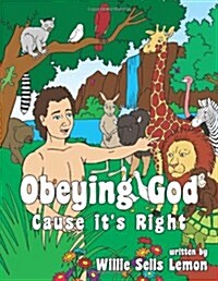 Obeying God Cause Its Right (Paperback)