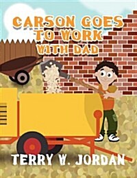 Carson Goes to Work with Dad (Paperback)