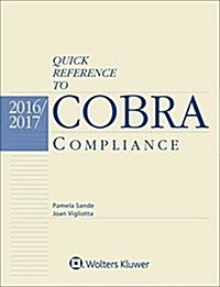 Quick Reference to Cobra Compliance: 2016/2017 Edition (Paperback)