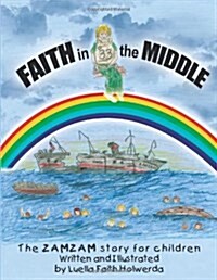 Zamzams Faith in the Middle: A True Story for Children (Paperback)