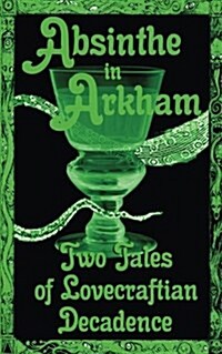 Absinthe in Arkham (Paperback)