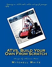 Atvs, Build Your Own from Scratch (Paperback)