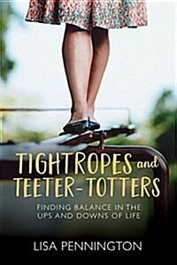 Tightropes & Teeter Totters (Paperback)