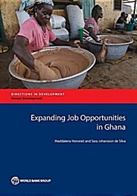 Expanding Job Opportunities in Ghana (Paperback)