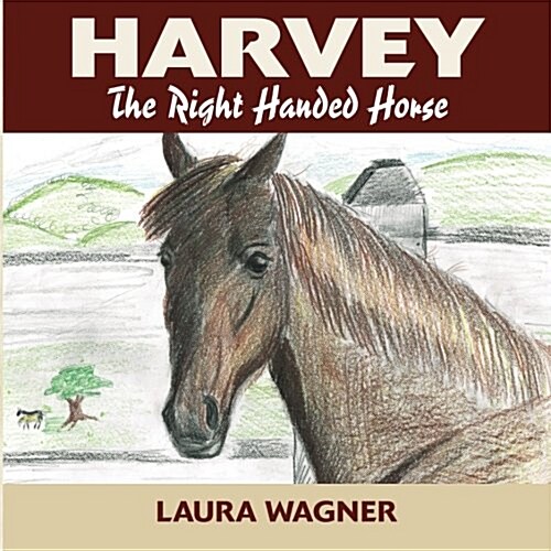 Harvey the Right Handed Horse (Paperback)