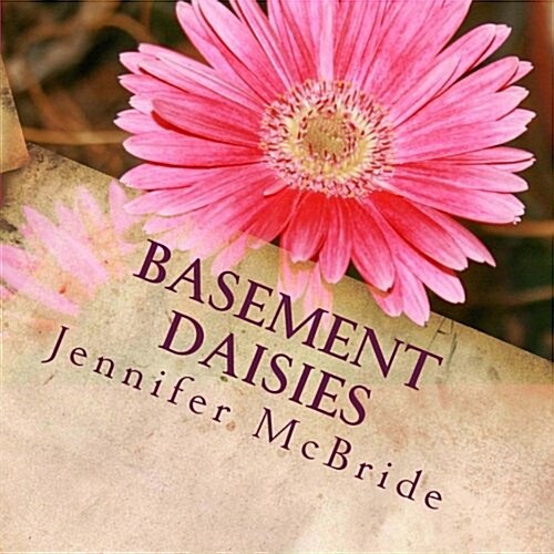 Basement Daisies (Paperback)