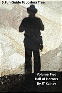 5.Fun Guide to Joshua Tree, Volume Two, Hall of Horrors (Paperback)