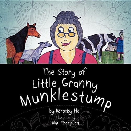 The Story of Little Granny Munklestump (Paperback)