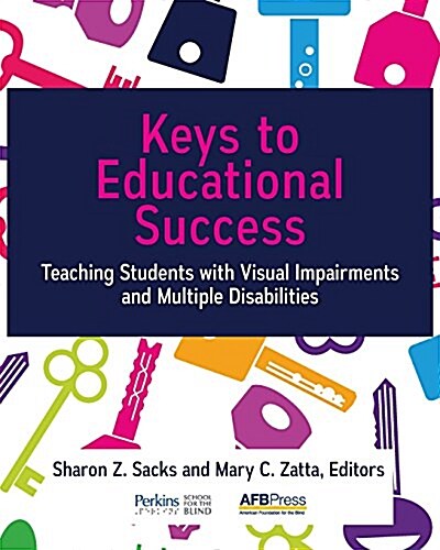 Keys to Educational Success: Teaching Students with Visual Impairments and Multiple Disabilities (Paperback)