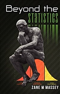 Beyond the Statistics (Paperback)