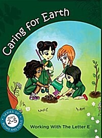 Caring for Earth Working with the Letter E (Hardcover)