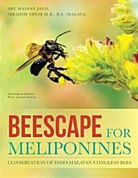 Beescape for Meliponines: Conservation of Indo-Malayan Stingless Bees (Paperback)
