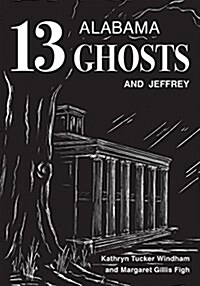 Thirteen Alabama Ghosts and Jeffrey: Commemorative Edition (Paperback, Facsimile of th)