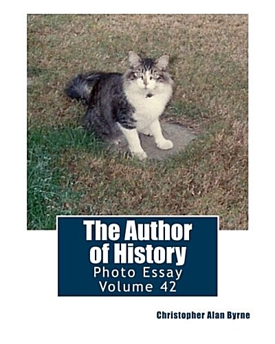 The Author of History: Photo Essay Volume 42 (Paperback)