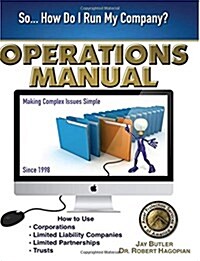 Operations Manual: How to Use Corporations, Limited Liability Companies, Limited Partnerships, Trusts (Paperback)