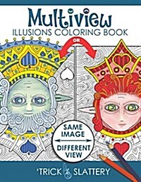 Multiview Illusions Coloring Book: Ambiguous Optical Illusion Adult Coloring Book (Paperback)