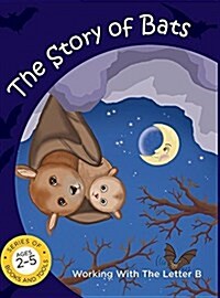 The Story of Bats Working with the Letter B (Hardcover)