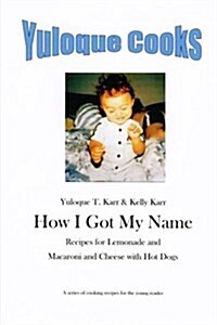 Yuloque Cooks: How I Got My Name (Paperback)