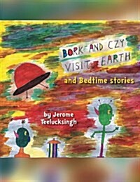 Bork and Czy Visit Earth: Bedtime Stories (Paperback)