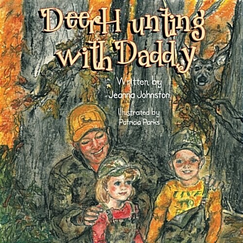 Deer Hunting with Daddy (Paperback)