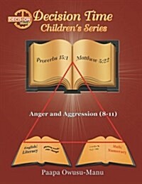 Decision Time Childrens Series: Anger and Aggression (8-11) (Paperback)