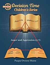 Decision Time Childrens Series: Anger and Aggression (5-7) (Paperback)
