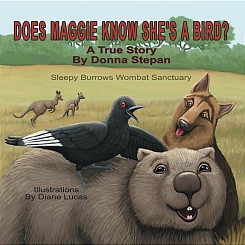 Does Maggie Know Shes a Bird?: A True Story by Donna Stepan (Paperback)
