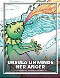 Ursula Unwinds Her Anger (Paperback)