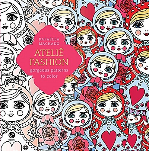 Ateli?Fashion: Gorgeous Patterns to Color (Paperback)
