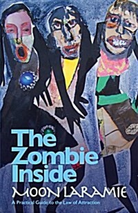 The Zombie Inside: A Practical Guide to the Law of Attraction (Paperback)