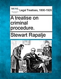 A Treatise on Criminal Procedure. (Paperback)