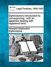 Elphinstones Introduction to Conveyancing: With an Appendix Dealing with Registered Land. (Paperback)