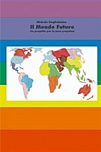 Il Mondo Futuro - Un Progetto Per La Pace Perpetua - 4 Edizione (Paperback)