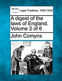 A Digest of the Laws of England. Volume 2 of 6 (Paperback)