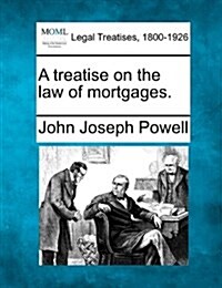 A Treatise on the Law of Mortgages. (Paperback)