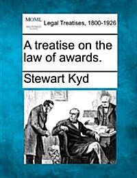 A Treatise on the Law of Awards. (Paperback)