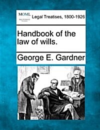 Handbook of the Law of Wills. (Paperback)