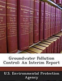 Groundwater Pollution Control: An Interim Report (Paperback)