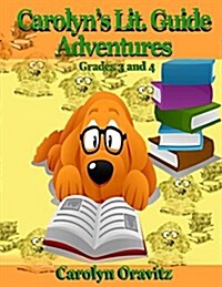 Carolyns Lit. Guide Adventures: Grades 3 and 4 (Paperback)