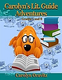 Carolyns Lit. Guide Adventures: Grades 7 and 8 (Paperback)