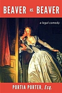 Beaver vs. Beaver: A Legal Comedy (Paperback)