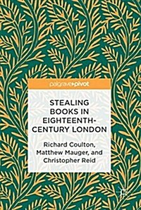 Stealing Books in Eighteenth-Century London (Hardcover, 1st ed. 2016)
