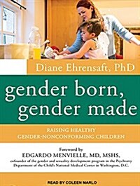 Gender Born, Gender Made: Raising Healthy Gender-Nonconforming Children (Audio CD)