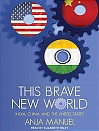 This Brave New World: India, China and the United States (MP3 CD)