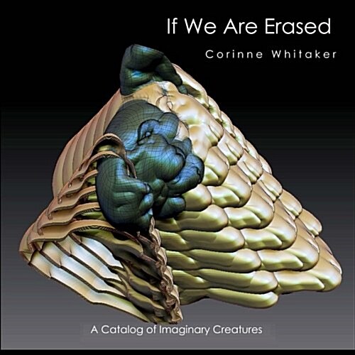 If We Are Erased: A Catalog of Imaginary Creatures (Paperback)