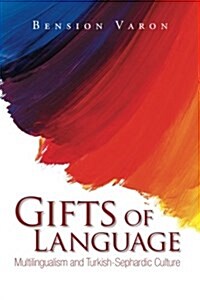 Gifts of Language: Multilingualism and Turkish-Sephardic Culture (Paperback)