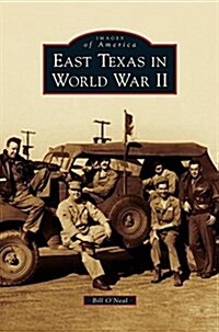 East Texas in World War II (Hardcover)