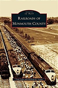 Railroads of Monmouth County (Hardcover)